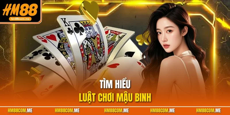 NHững điều cần nắm trong luật chơi mậu binh