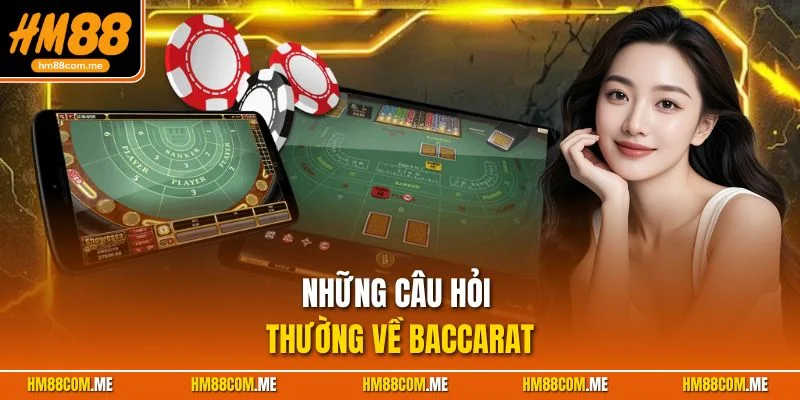 FQAs về trò chơi baccarat tại HM88