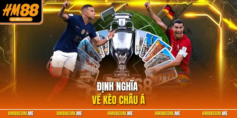 Tìm hiểu về khái niệm kèo Châu Á