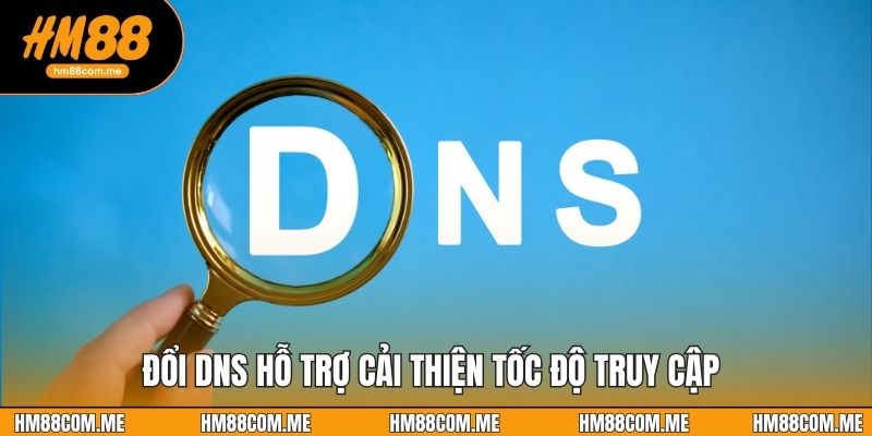 Đổi DNS hỗ trợ cải thiện tốc độ truy cập