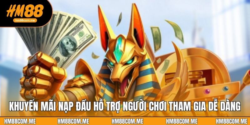 Khuyến mãi nạp đầu hỗ trợ người chơi tham gia dễ dàng