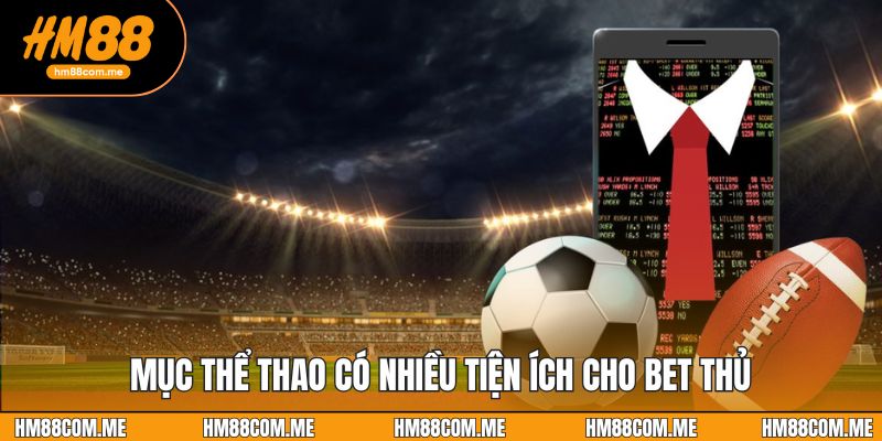 Mục thể thao có nhiều tiện ích cho người chơi
