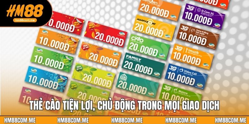 Thẻ cào tiện lợi, chủ động trong mọi giao dịch